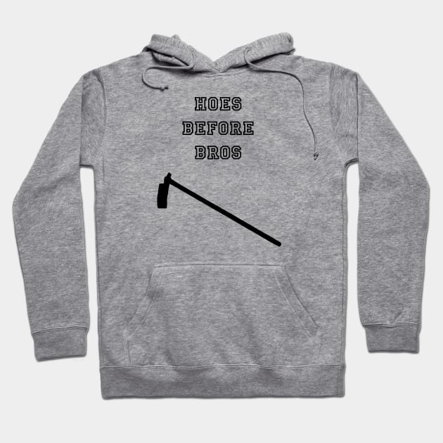 Hoes Before Bros Hoodie by BlackMosaic